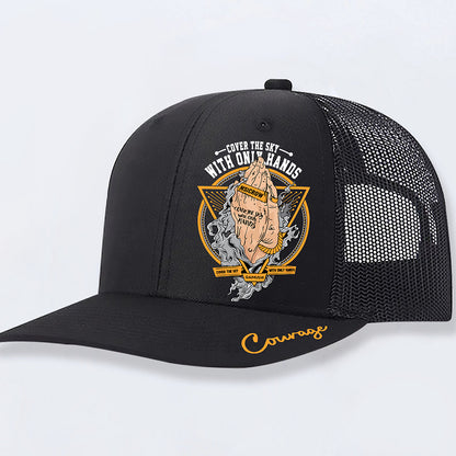 Black trucker hat with 'Cover the Sky With Only Hands' graphic and 'Courage' script on brim